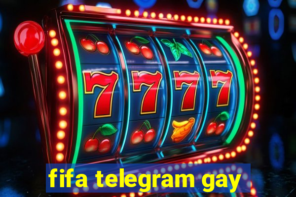 fifa telegram gay